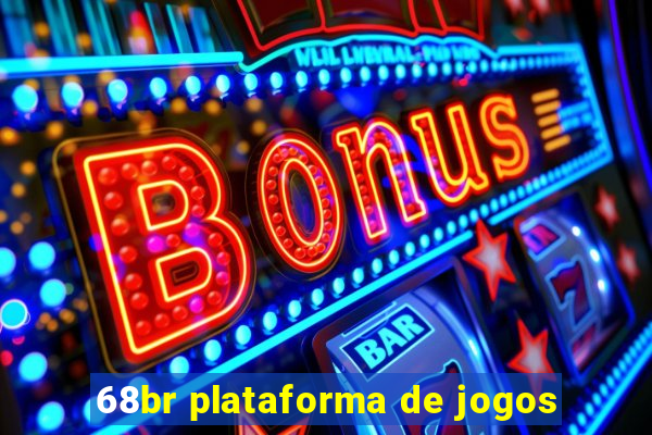 68br plataforma de jogos